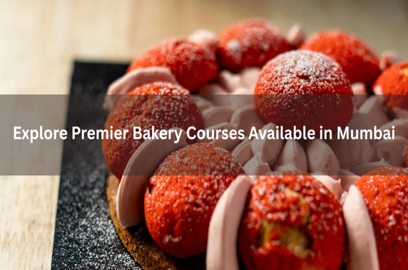 Explore Premier Bakery Courses Available in Mumbai bakery course in Mumbai